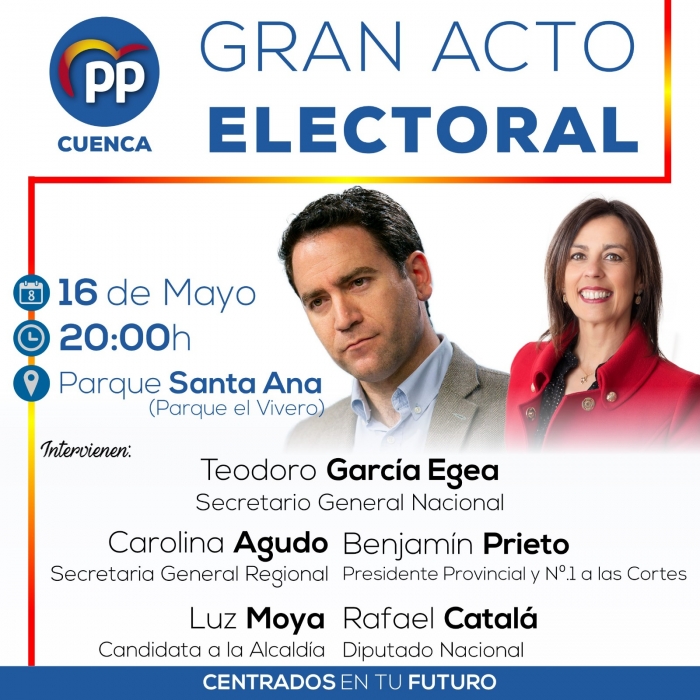 GRAN ACTO PÚBLICO de campaña del PARTIDO POPULAR de CUENCA con TEODORO GARCÍA EGEA